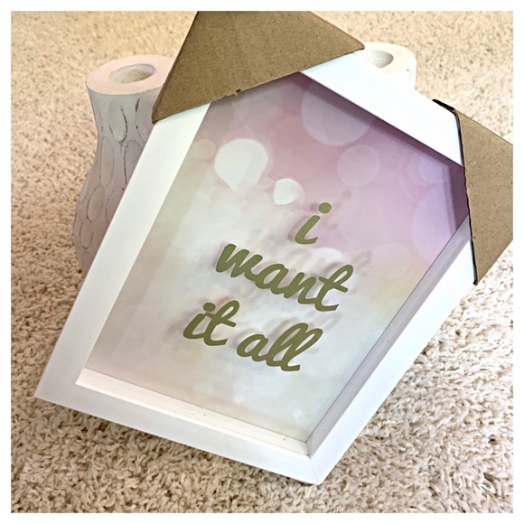 Pier 1 Other - PIER 1 WHITE “I WANT IT ALL” PICTURE FRAMED
